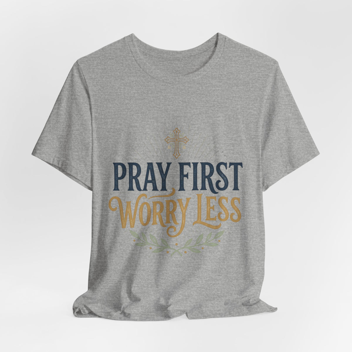 Pray First Worry Less Christian T-Shirt I Faith Based Unisex Tee
