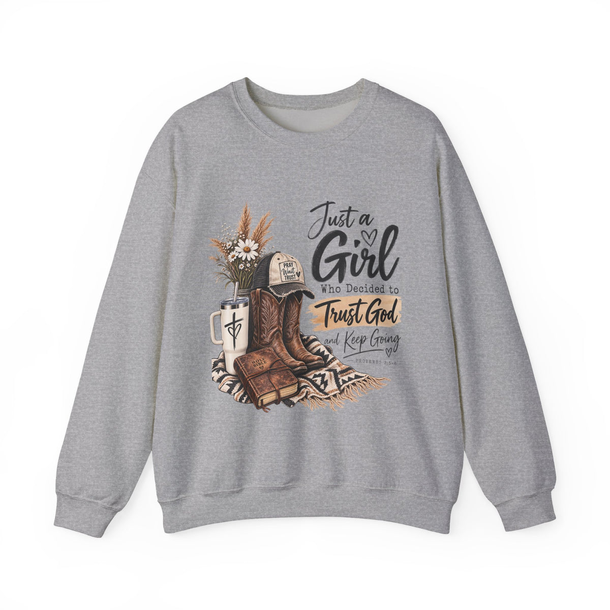 Just a Girl Who Decided to Trust God Crewneck Sweatshirt — Christian Faith Western Graphic