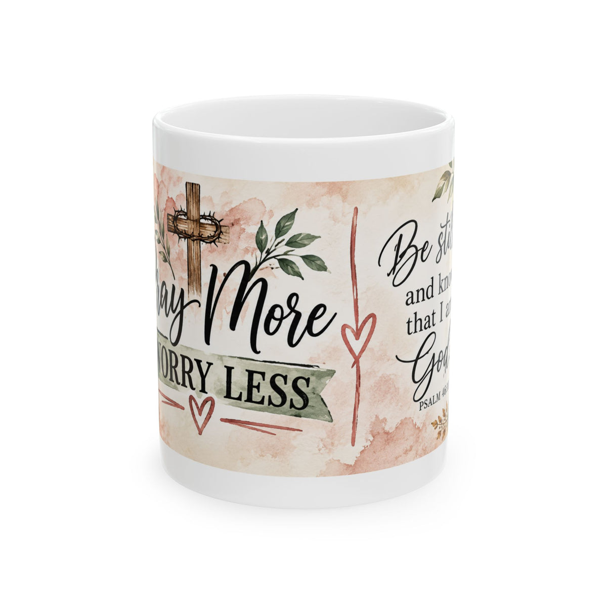 Pray More, Worry Less – Be Still Christian Coffee Mug | Psalm 46:10