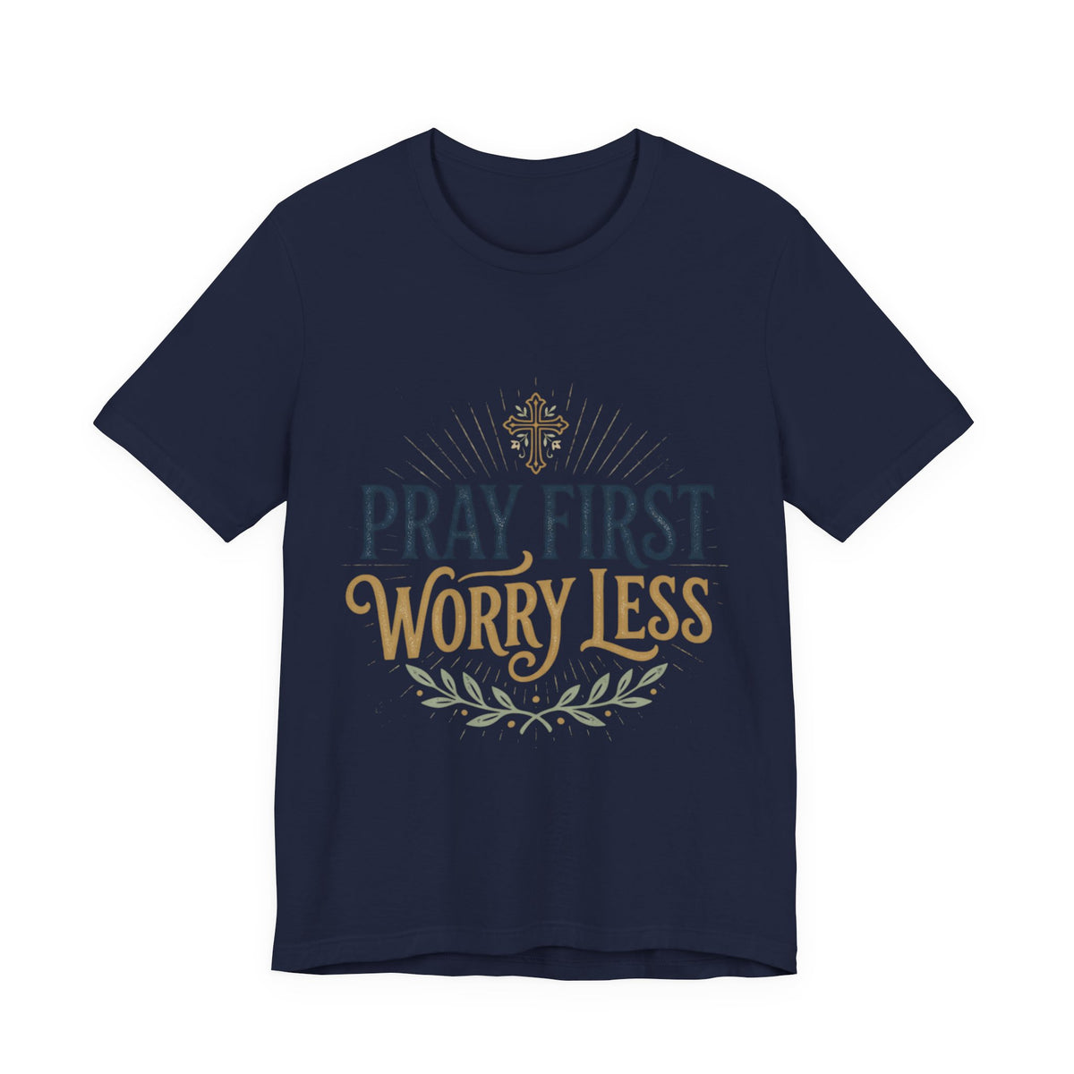 Pray First Worry Less Christian T-Shirt I Faith Based Unisex Tee