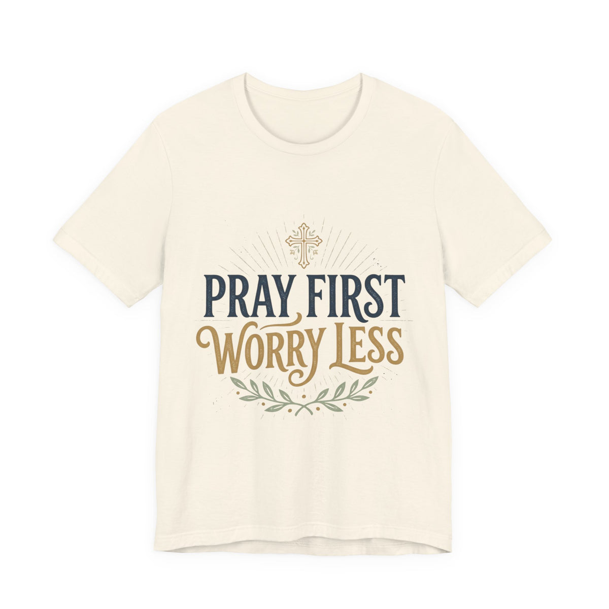 Pray First Worry Less Christian T-Shirt I Faith Based Unisex Tee