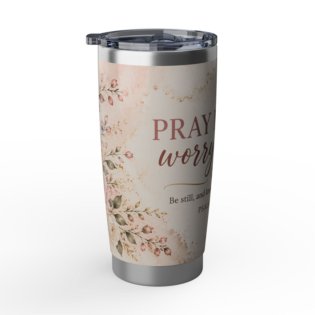 Pray More, Worry Less Christian Tumbler