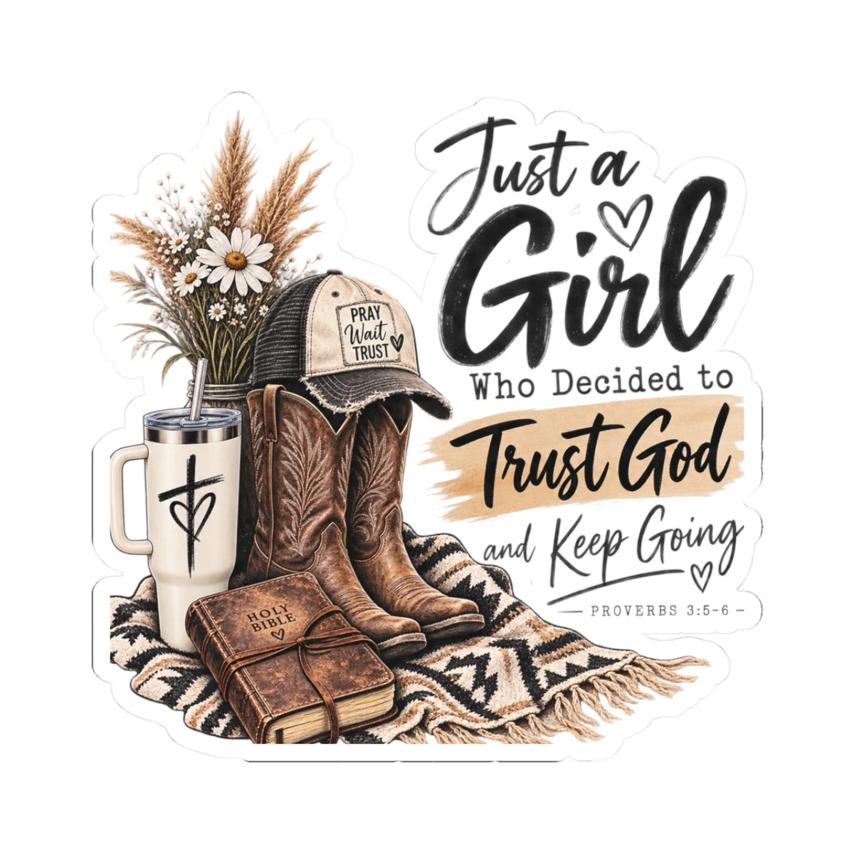 Christian Cowgirl Sticker — "Just a Girl Who Decided to Trust God" Kiss-Cut Sticker