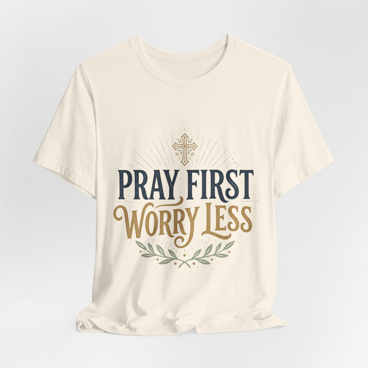 Pray First Worry Less Christian T-Shirt I Faith Based Unisex Tee