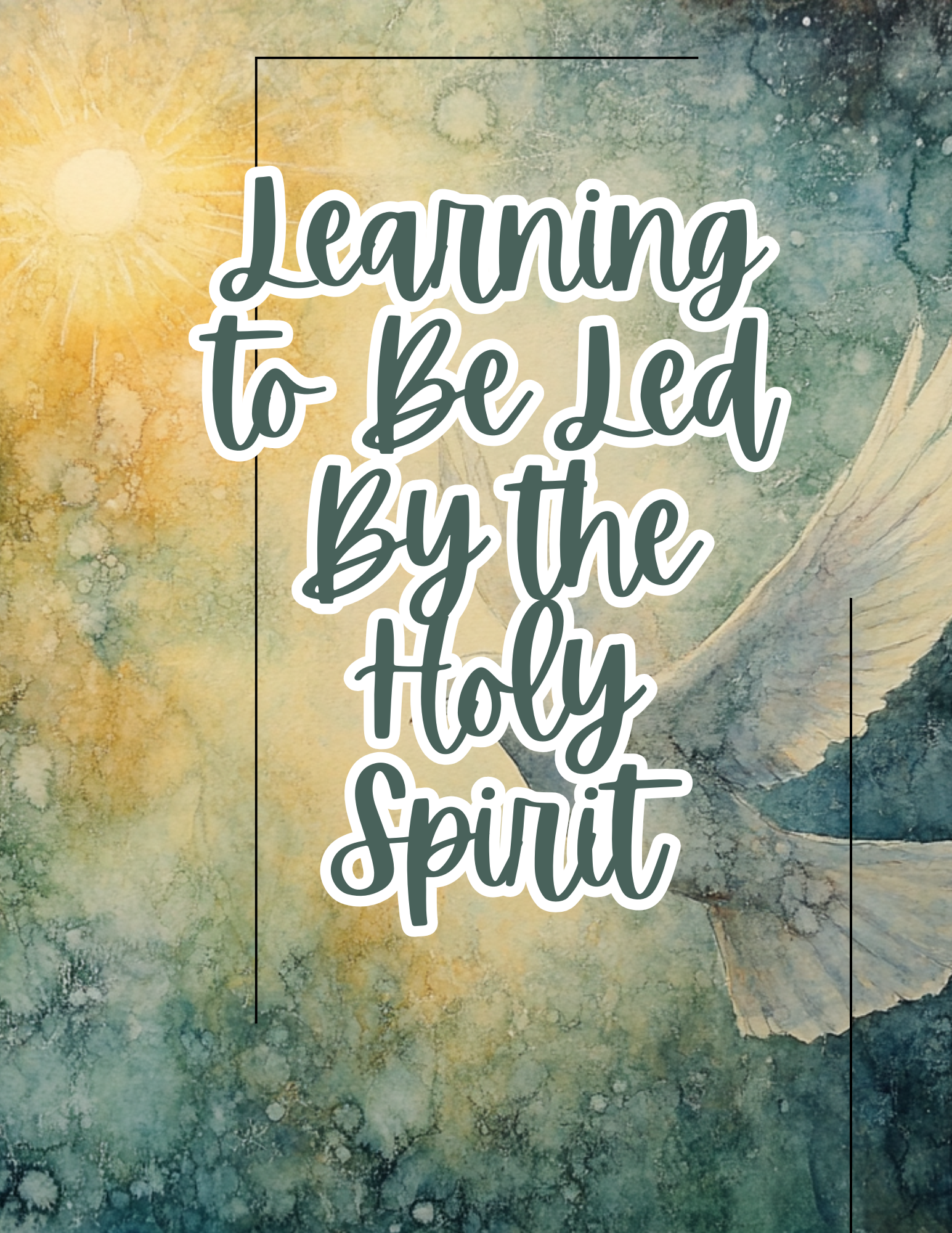 Learning to be Led by the Spirit of God